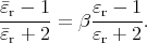 εr --1 = β εr --1-.
εr + 2     εr + 2
      